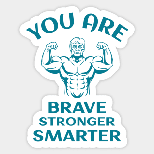 You Are Brave Stronger Smarter Sticker